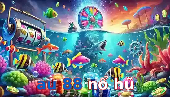 Trò Chơi Bắn Cá Phổ Biến Tại au 88 nổ hũ